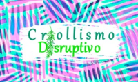 Criollismo Disruptivo