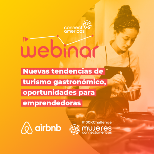 WEBINAR con Airbnb: Nuevas Tendencias de Turismo Gastronómico, Oportunidades para Emprendedoras