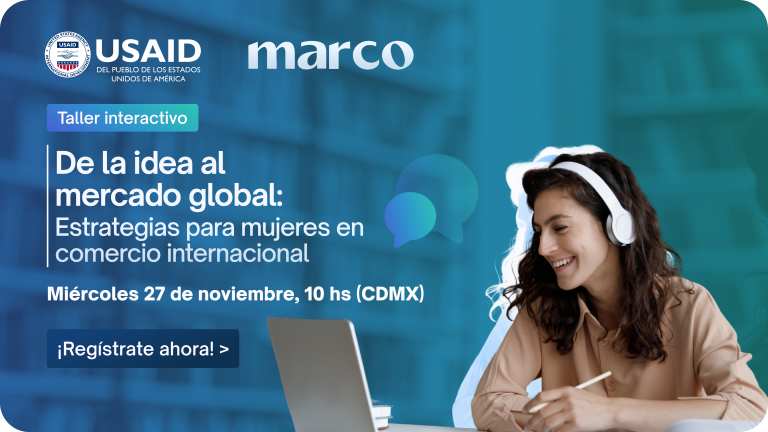 De la idea al mercado global: Estrategias para mujeres en comercio internacional
