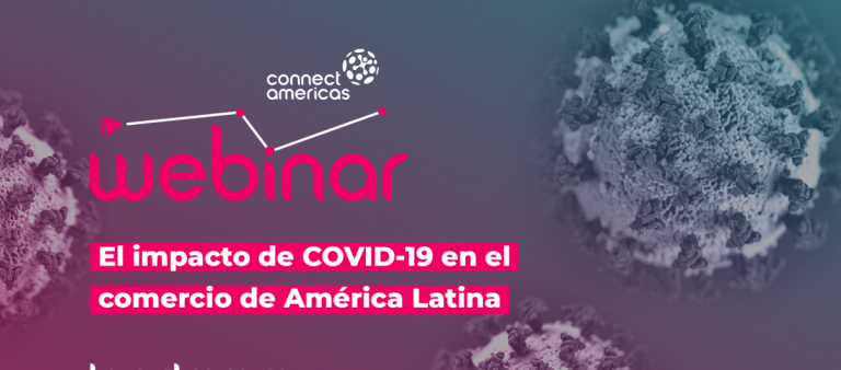 WEBINAR: El Impacto del COVID-19 en el Comercio de América Latina y el Caribe