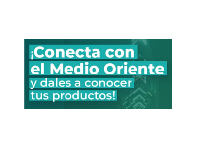 ¡Conecta con el Medio Oriente y dales a conocer tus productos!